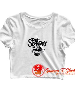 Pet Sematary Crop Top Shirt