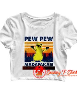 Pew Pew Madafakas Crop Top Shirt