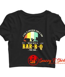 Pig A Chicken And A Cow Walk Into A Bar BQ Crop Top Shirt