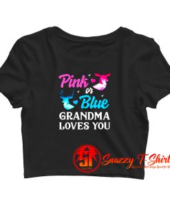 Pink Or Blue Grandma Loves You Crop Top Shirt