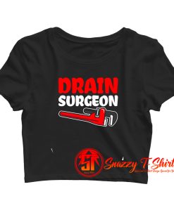Plumber Plumbing Drain Surgeon Crop Top Shirt