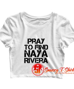 Pray To Find Naya Rivera Crop Top Shirt