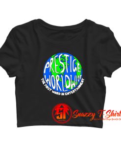 Prestige worldwide the first word in entertainment Crop Top Shirt