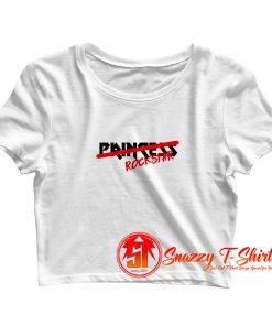 Princess Rock Star Quotes Crop Top Shirt