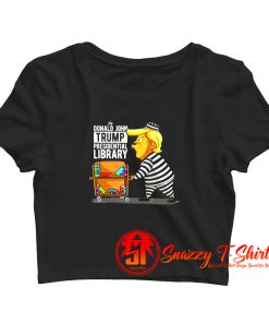Prison Trump Presidential Library Funny Anti Trump Crop Top Shirt