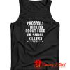 Probably Thinking About Food or Serial Killers Tank Top