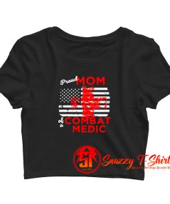Proud Mom Of A Combat Medic Crop Top Shirt