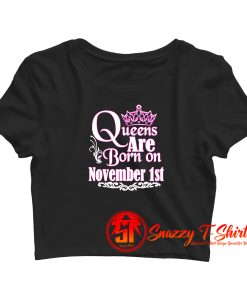 Queens Are Born On November 1St Crop Top Shirt