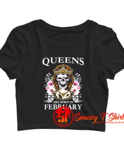 Queens are born in february skull Crop Top Shirt