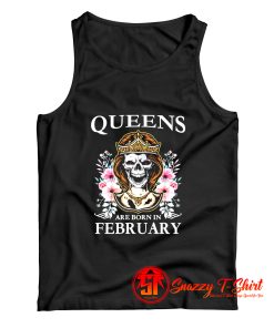 Queens are born in february skull Tank Top