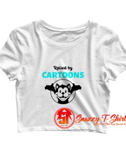 Raised By Cartoon Crop Top Shirt