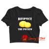 Respect The Potato Crop Top Shirt