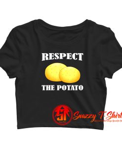 Respect The Potato Crop Top Shirt
