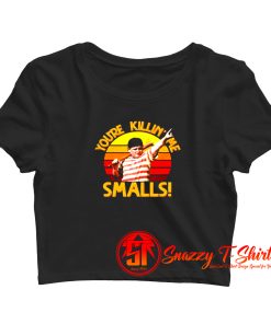Retro Youre Killin Me Smalls Crop Top Shirt