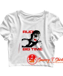 Rudi Big Time Crop Top Shirt