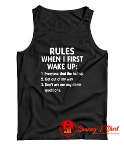Rules When I First Wake Up Tank Top