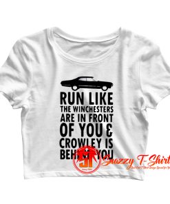 Run Like The Winchesters Are In Front Of You Crop Top Shirt