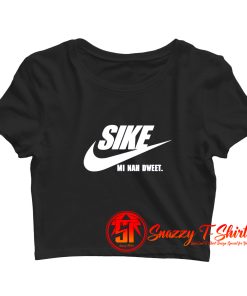SIKE Mi Nah Dweet Crop Top Shirt