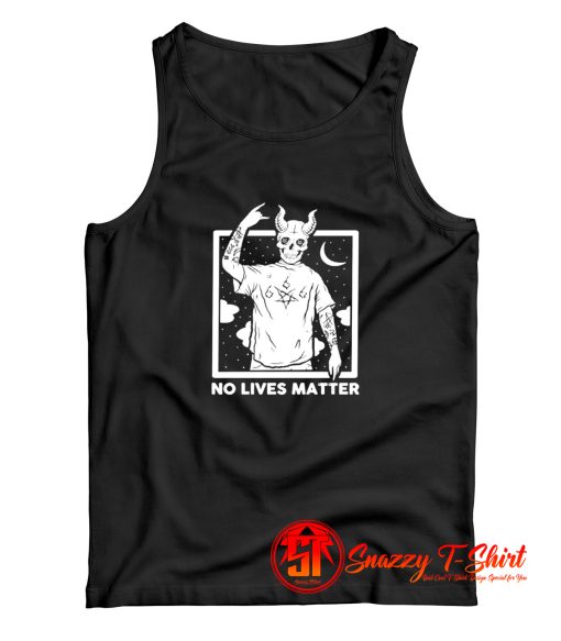 Satan no lives matter Tank Top