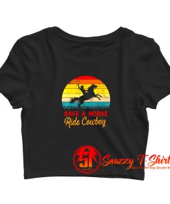 Save A Horse Ride Cowboy Crop Top Shirt