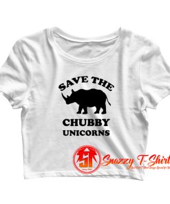 Save the chubby unicorns Crop Top Shirt