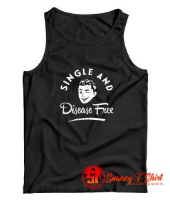 Single And Disease Free Tank Top