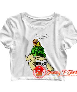 Sloth Piggyback Turtle And Snail Slow Down Crop Top Shirt