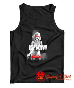 Smoke Weed Eat Pussy Sexy Girl Tank Top