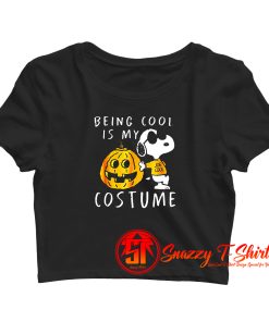 Snoopy And Pumpkins Being Cool Is My Costume Crop Top Shirt