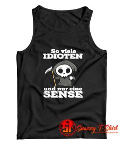 So Vuele Idioten Und Nur Eine Sense Tank Top