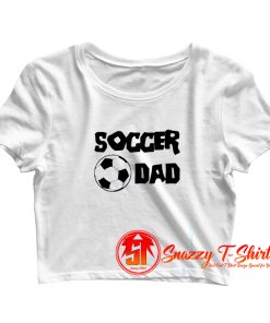 Soccer Dad Funny Humor Comedy Crop Top Shirt