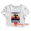Squat The Deeper You Go The Better It Is Crop Top Shirt