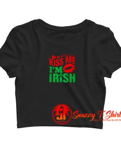 St Patrick Kiss Me Im Irish Crop Top Shirt
