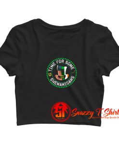 St Patricks Day Time For Some Shenanigans Crop Top Shirt