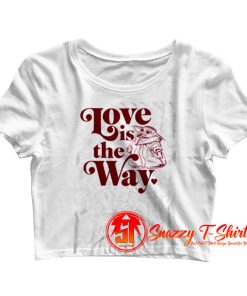 Star Wars The Mandalorian Love Is Grogu Crop Top Shirt