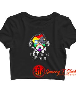 Stay Different Stay Weird Crop Top Shirt