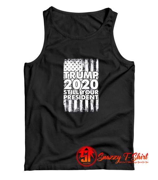 Still Your President Tank Top