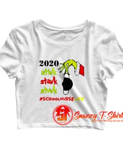 Stink Stank Stunk Grinch Christmas 2020 School Nurse Life Crop Top Shirt