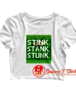 Stink. Stank. Stunk Crop Top Shirt