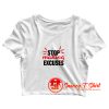 Stop making Excuses Crop Top Shirt
