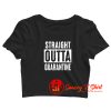Straight Outta Quarantine Funny Crop Top Shirt