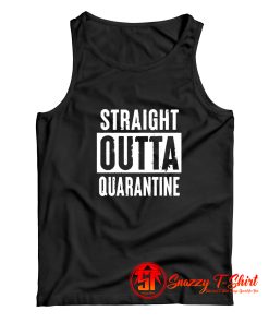 Straight Outta Quarantine Funny Tank Top