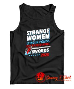 Strange Women Lying In Ponds Distributing Swords 2020 Tank Top