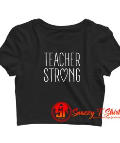 Strong Teacher Crop Top Shirt