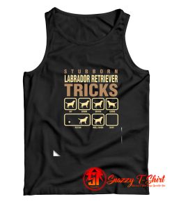 Stubborn Labrador Retriever Tricks Tank Top