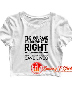 The Courage To Do What is Right Crop Top Shirt