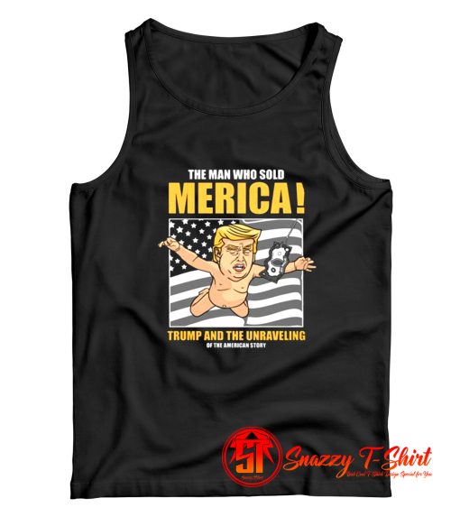 The Man Trump And The Unraveling American Story Tank Top