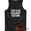 This Is My Geologist Costume Tank Top