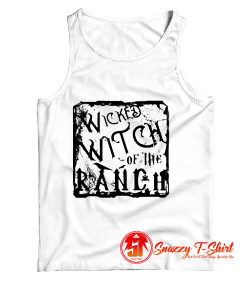 Wicked Witch Of The Ranch Tank Top