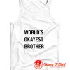 Worlds Okayest Brothe Tank Top